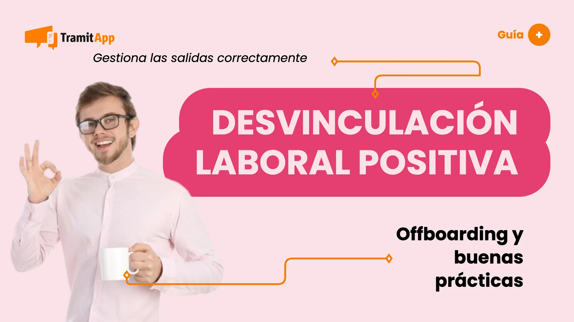 Desvinculación laboral positiva: guía práctica