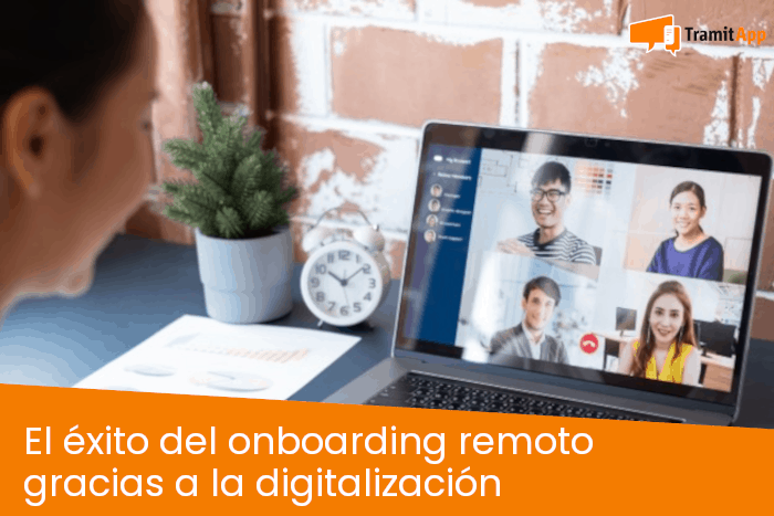 El éxito del onboarding remoto gracias a la digitalización